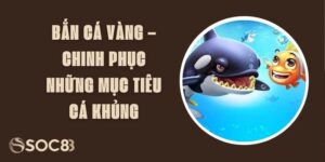 Bắn Cá Vàng